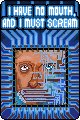 I Have No Mouth But I Must Scream by Harlan Ellison